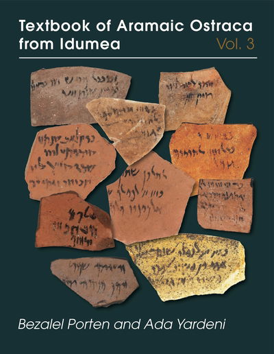 Cover for Porten, Bezalel (Hebrew University of Jerusalem) · Textbook of Aramaic Ostraca from Idumea, Volume 3 (Hardcover Book) (2018)