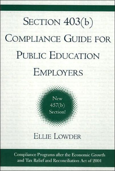 Cover for Ellie Lowder · Section 403 (b) Compliance Guide for Public Education Employers (Paperback Book) (2004)