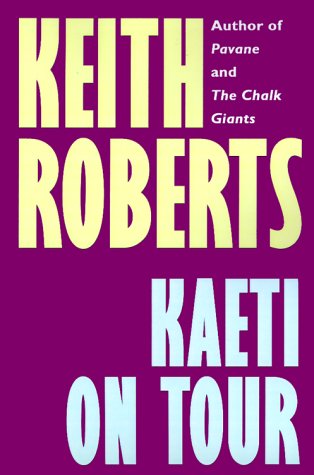 Kaeti on Tour - Keith Roberts - Livros - Borgo Press - 9781587150845 - 31 de janeiro de 2025