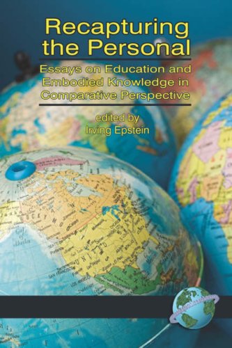 Recapturing the Personal: Essays on Education and Embodied Knowledge in Comparative Perspective (Pb) - Epstein - Books - Information Age Publishing - 9781593115845 - November 21, 2006