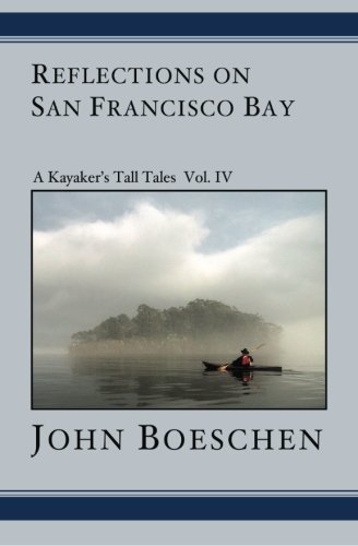 Cover for John Boeschen · Reflections on San Francisco Bay: a Kayaker's Tall Tales (Paperback Bog) (2010)