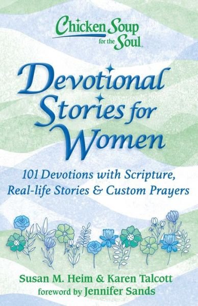 Cover for Susan M. Heim · Chicken Soup for the Soul: Devotional Stories for Women: 101 Devotions with Scripture, Real-life Stories &amp; Custom Prayers (Hardcover Book) (2022)