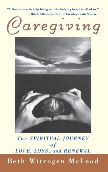 Cover for Mcleod · Caregiving: the Spiritual Journey of Love, Loss, and Renewal (Innbunden bok) (2000)