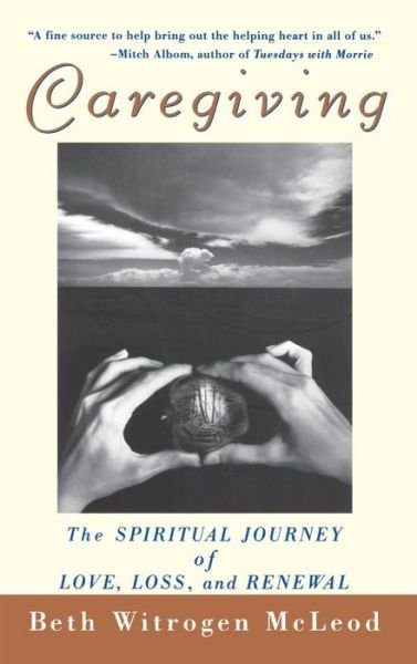 Cover for Mcleod · Caregiving: the Spiritual Journey of Love, Loss, and Renewal (Gebundenes Buch) (2000)