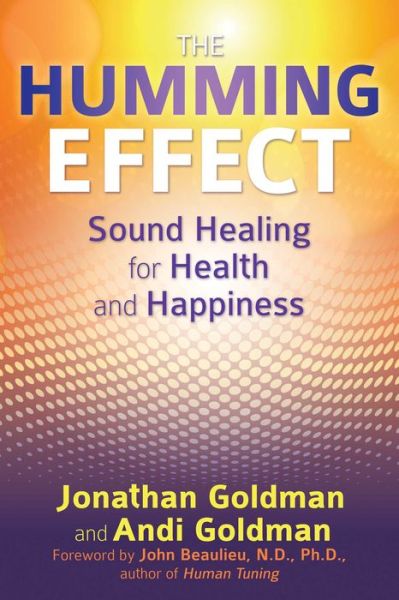 Cover for Jonathan Goldman · The Humming Effect: Sound Healing for Health and Happiness (Paperback Bog) (2017)