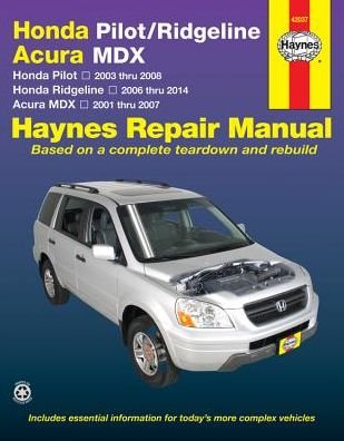 Cover for Haynes Publishing · Honda Pilot (2003-2008), Ridgeline (2006-2014) &amp; Acura MDX (2001-2007) Haynes Repair Manual (USA): 2001-14 (Taschenbuch) [2nd edition] (2016)
