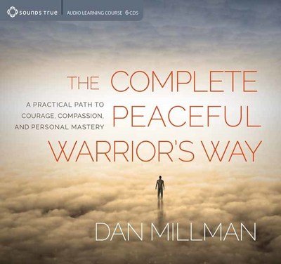 Complete Peaceful Warrior's Way: A Practical Path to Courage, Compassion, and Personal Mastery - Dan Millman - Lydbok - Sounds True Inc - 9781622039845 - 1. oktober 2017