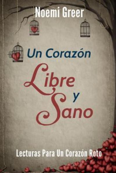 Un Corazon Libre Y Sano - Noemi Greer - Livros - Bookpatch LLC - 9781633185845 - 2015