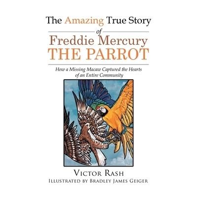 Cover for Victor Rash · The Amazing True Story of Freddie Mercury The Parrot (Paperback Book) (2021)