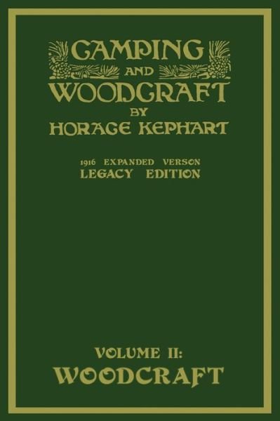 Cover for Horace Kephart · Camping And Woodcraft Volume 2 - The Expanded 1916 Version (Paperback Book) (2020)