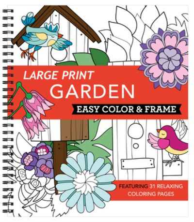 Cover for New Seasons · Large Print Easy Color &amp; Frame - Garden (Adult Coloring Book) (Spiral Book) (2021)