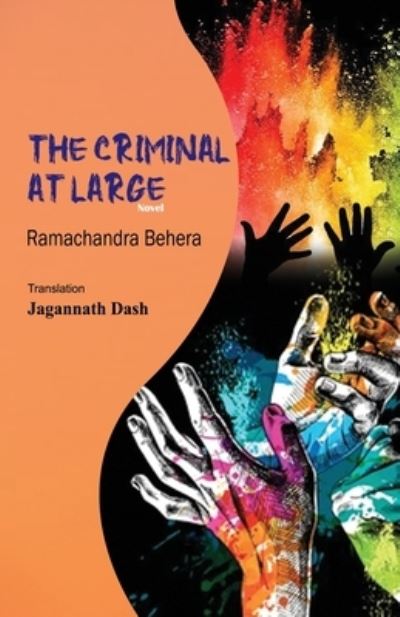 The Criminal At Large - Ramachandra Behera - Books - BLACK EAGLE BOOKS - 9781645601845 - May 12, 2021