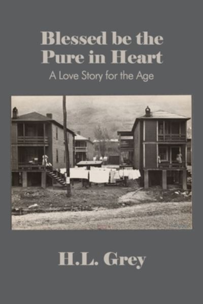 Cover for H. L. Grey · Blessed Be the Pure in Heart (Book) (2020)