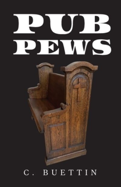 Cover for C Buettin · Pub Pews (Paperback Book) (2020)