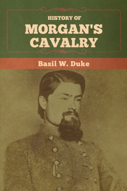 Cover for Basil W Duke · History of Morgan's Cavalry (Paperback Book) (2020)