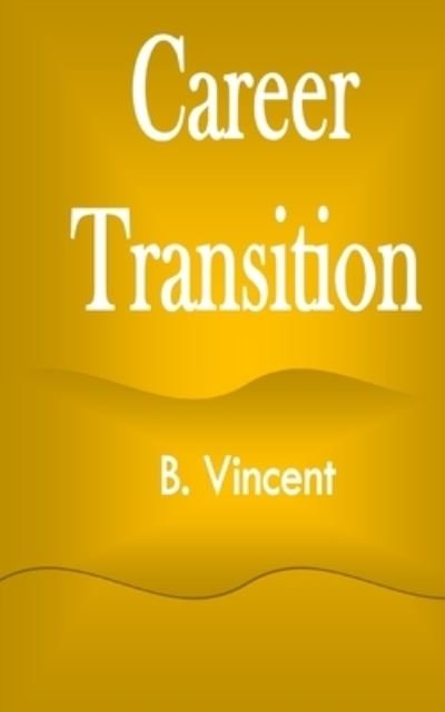 Cover for B Vincent · Career Transition (Taschenbuch) (2021)
