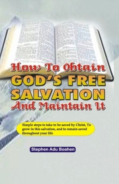 Cover for Stephen Adu-boahen · How to Obtain God's Free Salvation and Maintain it (Paperback Book) (2020)