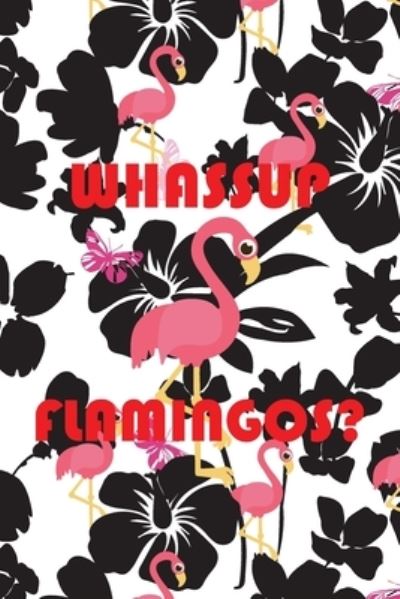 Cover for Cute Simple Press · Whassup Flamingos? (Paperback Book) (2020)