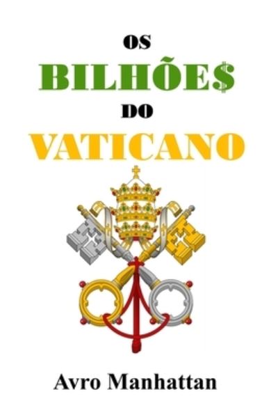 Cover for Avro Manhattan · Os Bilhoes do Vaticano (Paperback Book) (2020)