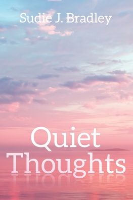 Cover for Sudie J Bradley · Quiet Thoughts (Pocketbok) (2021)