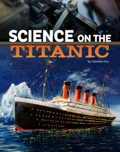 Cover for Tammy Enz · Science on the Titanic (Paperback Book) (2022)