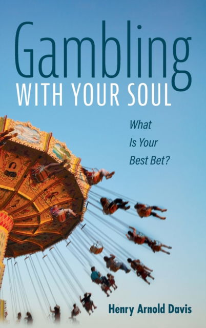 Cover for Henry Arnold Davis · Gambling With Your Soul (Hardcover Book) (2021)