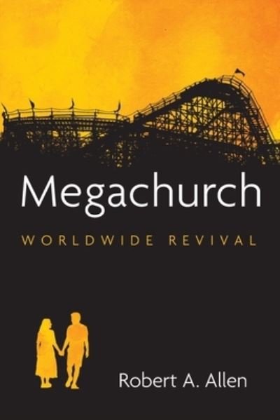 Cover for Robert A Allen · Megachurch: Worldwide Revival (Paperback Book) (2021)