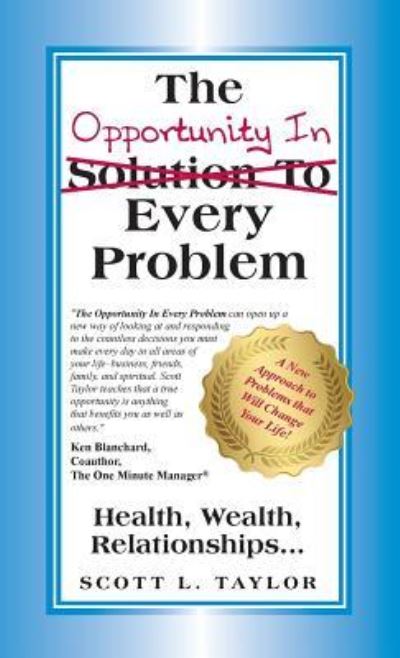 The Opportunity In Every Problem - Scott Taylor - Books - Strategic Book Publishing & Rights Agenc - 9781681816845 - May 26, 2016