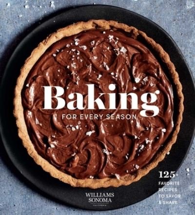 Cover for Weldon Owen · Baking for Every Season: Favorite Recipes for Celebrating Year-round (Hardcover bog) (2022)