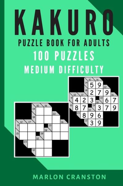 Cover for Marlon Cranston · Kakuro Puzzle Book For Adults (Paperback Book) (2019)