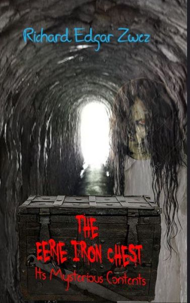 Cover for Richard Zwez · The Eerie Iron Chest (Hardcover Book) (2022)