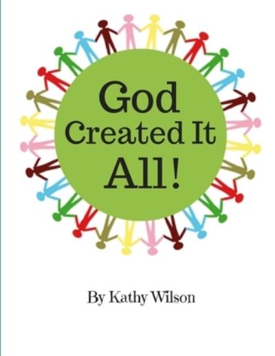 Cover for Kathy Wilson · God Created It All! (Paperback Book) (2018)