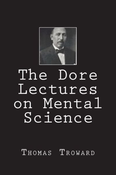 Cover for T Troward · The Dore Lectures on Mental Science (Paperback Bog) (2018)