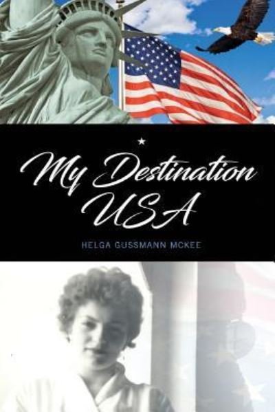 Cover for Helga Gussmann / McKee · My Destination USA (Paperback Book) (2018)