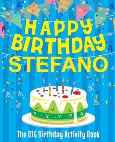 Cover for Birthdaydr · Happy Birthday Stefano - The Big Birthday Activity Book (Paperback Book) (2018)