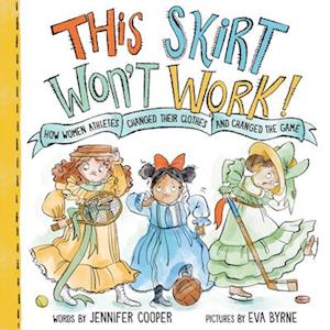 Cover for Jennifer Cooper · This Skirt Won't Work!: How Women Athletes Changed Their Clothes and Changed the Game? (Hardcover Book) (2026)