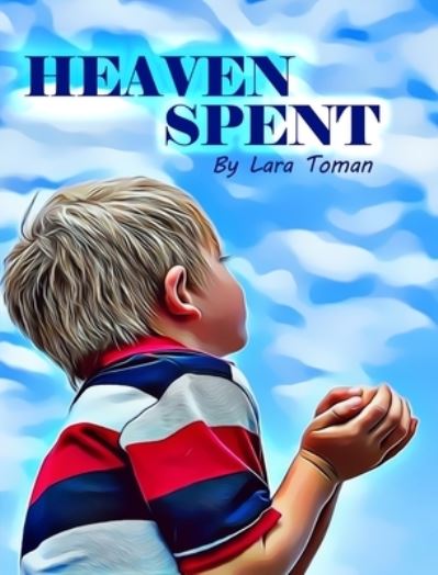 Cover for Lara Toman · Heaven Spent (Hardcover Book) (2021)