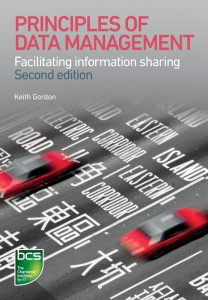 Cover for Keith Gordon · Principles of Data Management: Facilitating information sharing (Pocketbok) (2013)