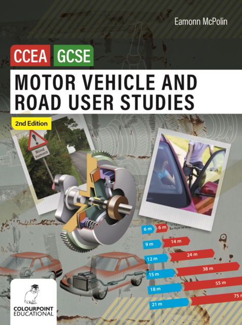 Motor Vehicle and Road User Studies for CCEA GCSE: 2nd Edition - Eamonn McPolin - Books - Colourpoint Creative Ltd - 9781780733845 - October 1, 2024
