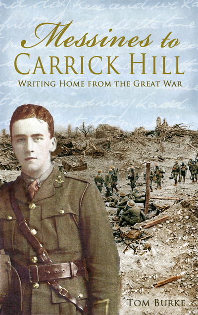 Cover for Thomas Burke · Messines to Carrick Hill: Writing Home from the Great War (Paperback Book) (2017)