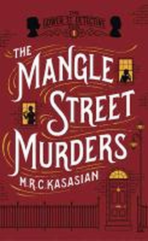 Cover for M.R.C. Kasasian · The Mangle Street Murders - The Gower Street Detective Series (Hardcover Book) (2013)