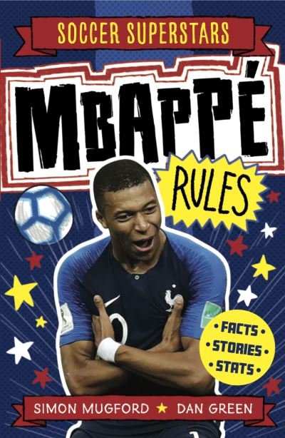 Mbappe Rules - Simon Mugford - Books - Welbeck Publishing Group Ltd. - 9781783125845 - August 4, 2020