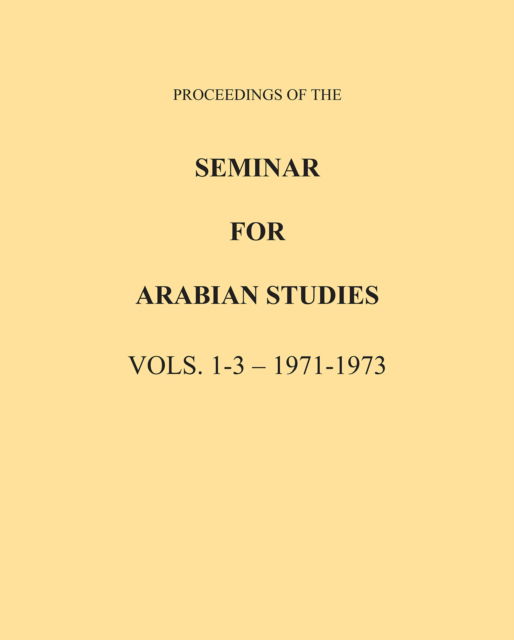 Cover for Archaeopress Publishing Ltd · Proceedings of the Seminar for Arabian Studies Volume 1-3 1971-1973 - Proceedings of the Seminar for Arabian Studies (Paperback Book) (1973)