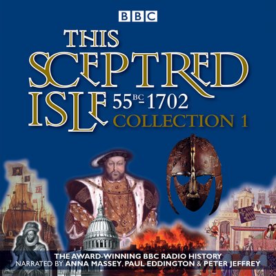 Cover for Christopher Lee · This Sceptred Isle: Collection 1: 55BC - 1702: The Classic BBC Radio History (Audiobook (CD)) [Unabridged edition] (2015)