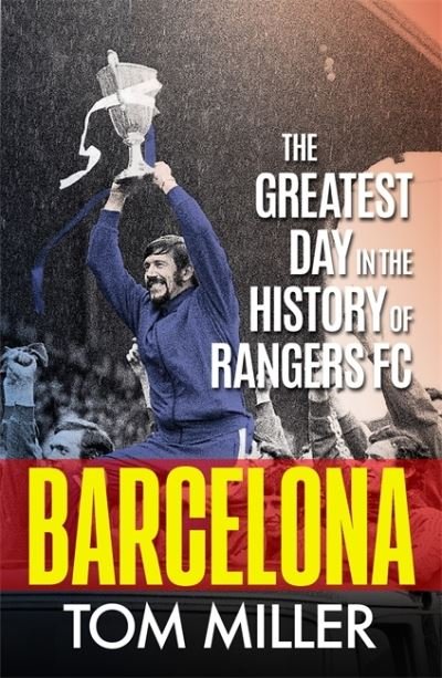 Cover for Tom Miller · Barcelona: The Greatest Day in the History of Rangers FC (Pocketbok) (2022)