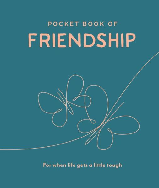 Pocket Book of Friendship: For When Life Gets a Little Tough - Pocket Books Series - Trigger Publishing - Książki - Welbeck Publishing Group - 9781789561845 - 1 września 2020