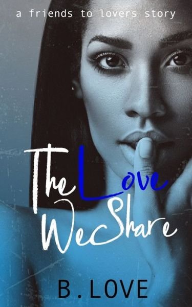 Cover for B. Love · The Love We Share (Paperback Bog) (2018)