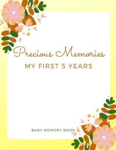 Cover for Audrina Rose · Precious Memories My First 5 Years Baby Memory Book (Paperback Book) (2019)
