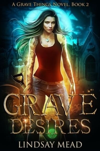 Lindsay Mead · Grave Things 2 (Paperback Book) (2018)