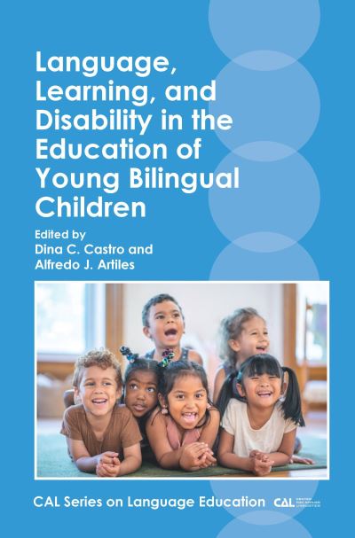 Cover for Language, Learning, and Disability in the Education of Young Bilingual Children - CAL Series on Language Education (Hardcover Book) (2021)